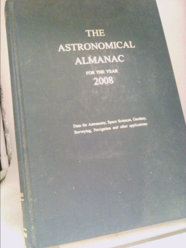 Astronomical Almanac for the Year 2008 - HM Nautical Almanac Office