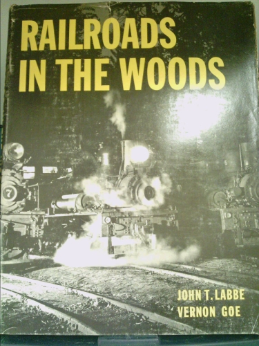 Railroads in the Woods by John T. Labbe (1995-08-02)
