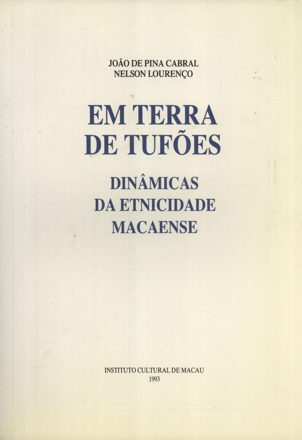 Em Terra de Tufões: Dinâmicas da Etnicidade Macaense (Documentos & Ensaios, 6) - João de Pina Cabral & Nelson Lourenço