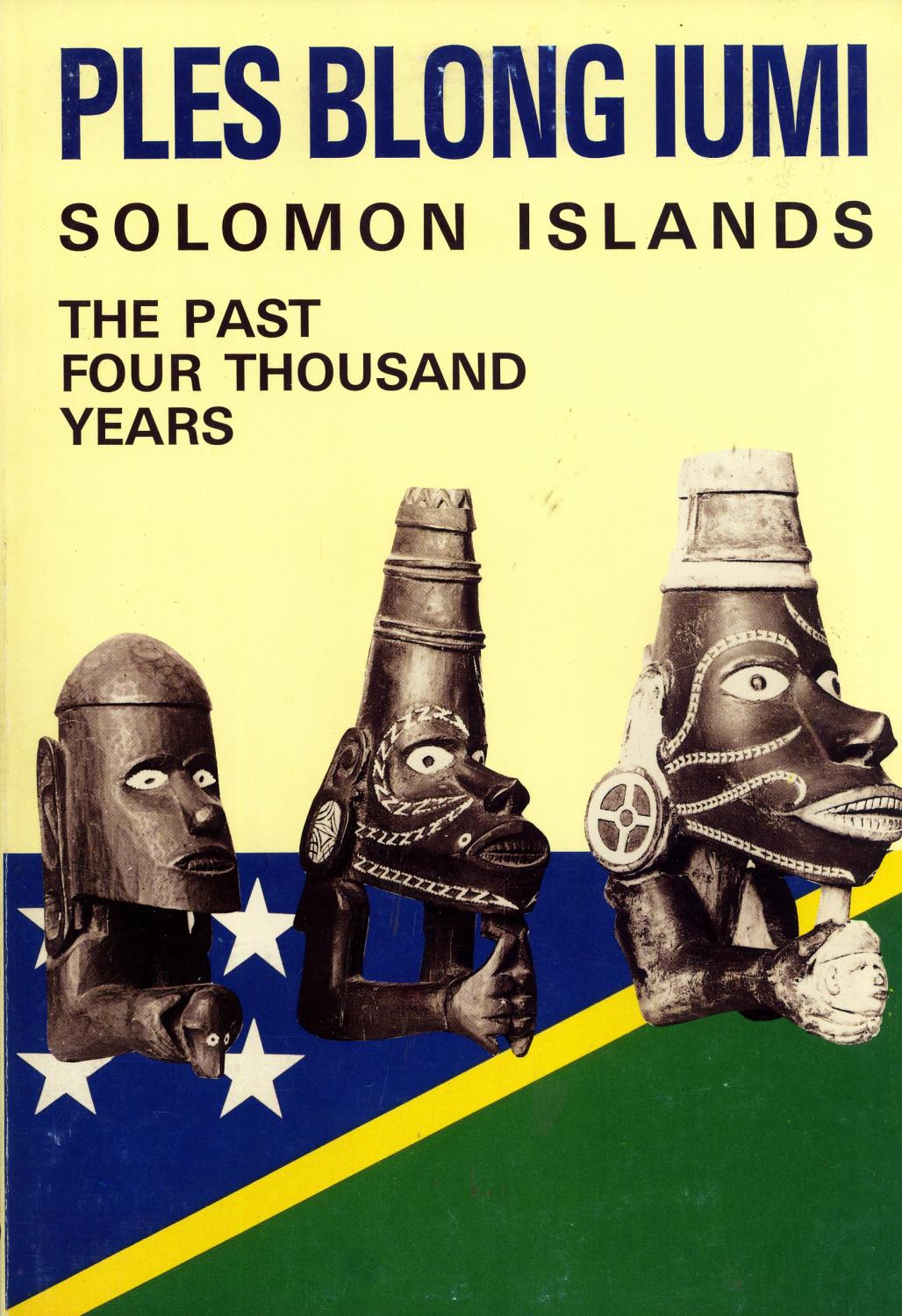 Ples Blong Iumi: Solomon Islands, The Past Four Thousand Years - Hugh Laracy (Editor)