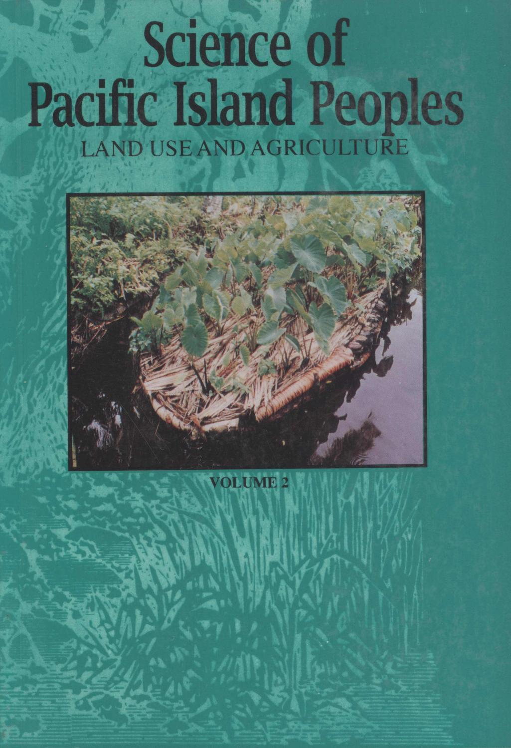 Science of Pacific Island People, Vol. 2: Land Use and Agriculture - John Morrison; Paul Geraghty; Linda Crowl (editors)