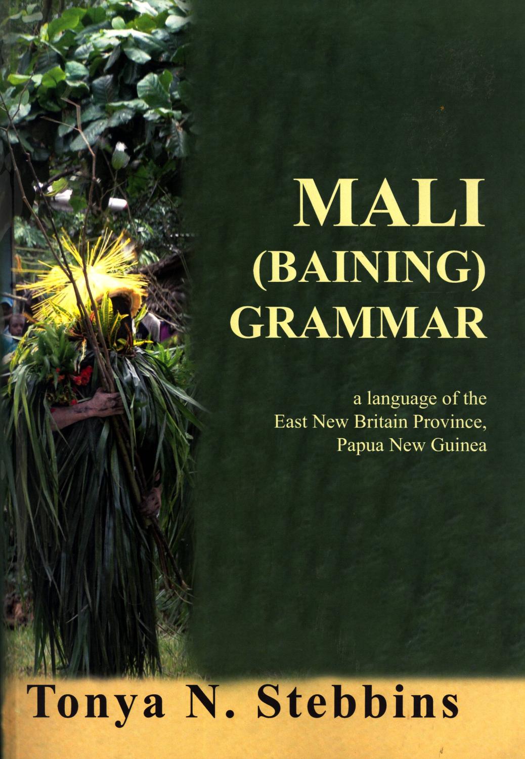 Mali (Baining) Grammar: A Language of the East New Britain Province, Papua New Guinea (Pacific LInguistics, 623) - Stebbins, Tonya N.