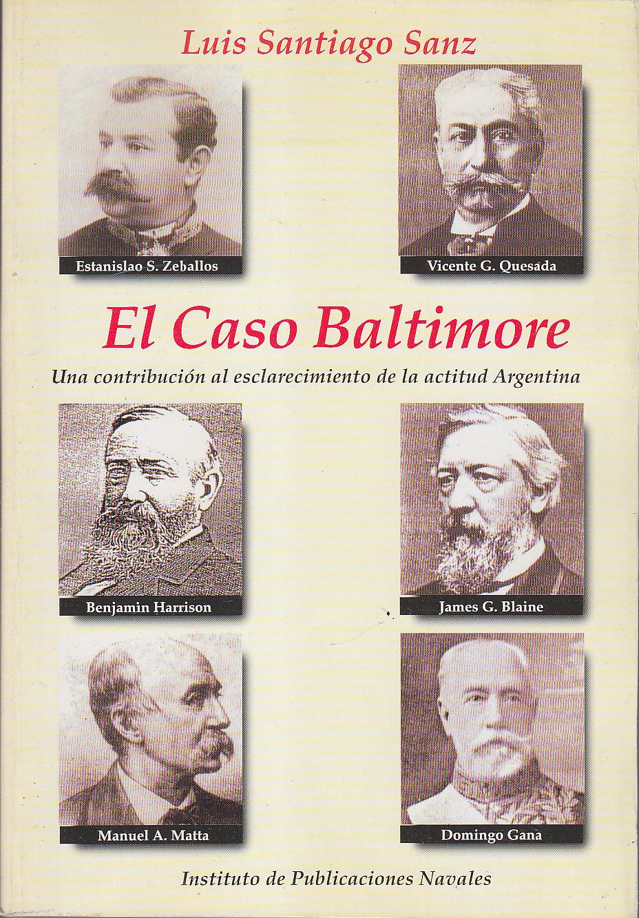 EL CASO BALTIMORE Una constribución al esclarecimiento de la actitud Argentina - LUIS SANTIAGO SANZ