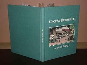 Croissy-Beaubourg. Un siècle d'images