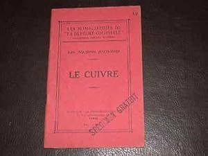 Le cuivre - Les matières premières - Les monographies de "la dépêche coloniale", coll. Octave Hom...