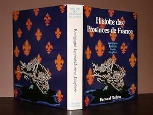 Histoire des provinces de France n° 1 - Bourgogne, Lyonnais, Savoie, Dauphiné - Préface de Pierre...