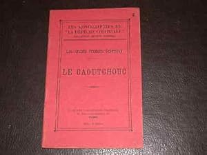 Le caoutchouc - Les grands produits coloniaux - Les monographies de "la dépêche coloniale", coll....