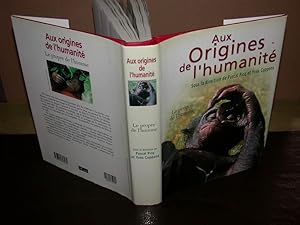 Aux origines de l'humanité. 1 : Le propre de l'homme. 2 : De l'apparition de la vie à l'homme mod...