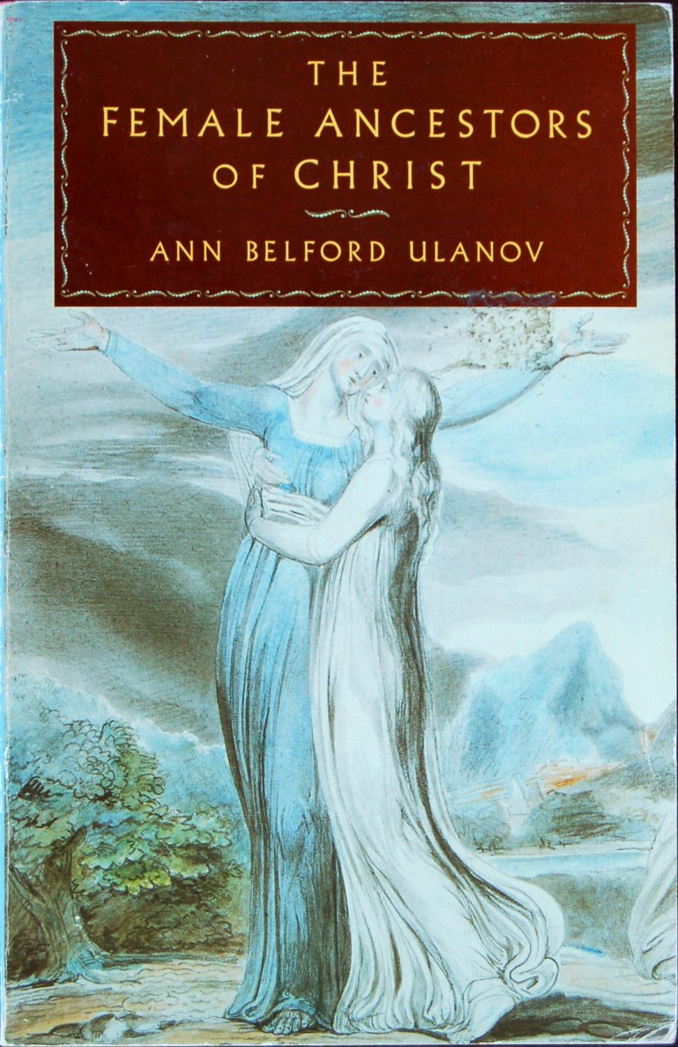 The Female Ancestors of Christ - Ann Belford Ulanov