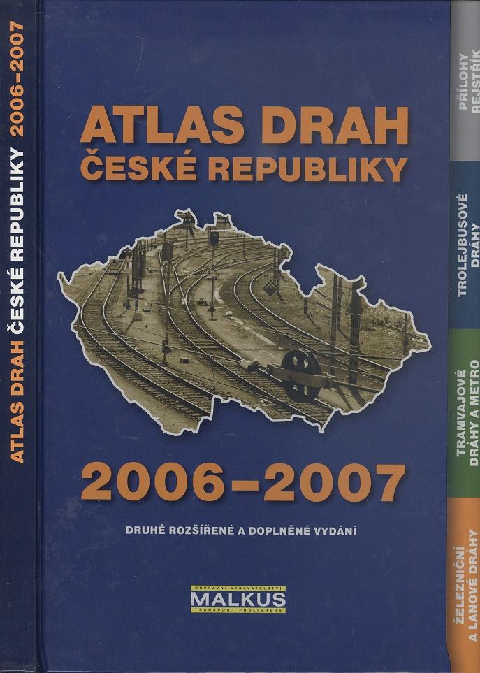 Atlas Drah. Ceske Republiky. 2006 - 2007. Druhe Rozsirene A Doplnene Vydani.,