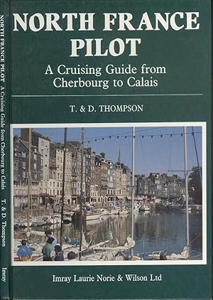 North France Pilot: A Cruising Guide from Cherbourg to Calais