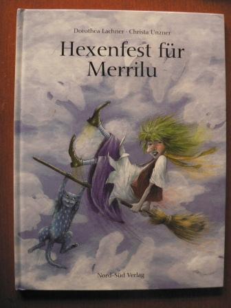 Hexenfest für Merrilu. - Lachner, Dorothea / Unzner, Christa