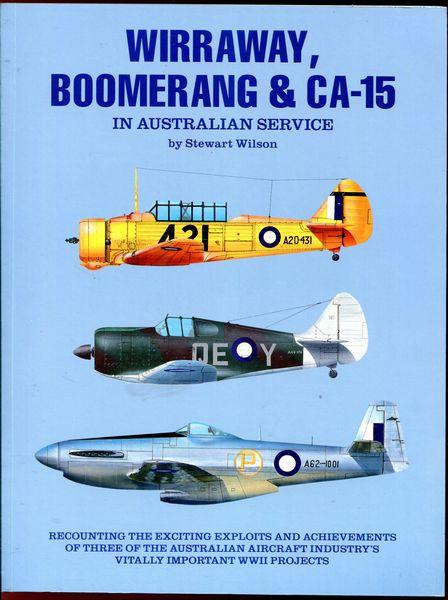Wirraway, Boomerang & CA-15 In Australian Service. - WILSON, STEWART.