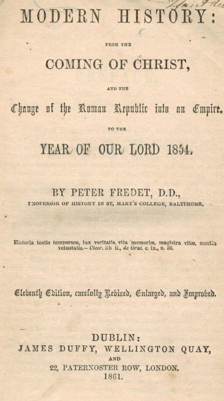 Modern History; From the Coming of Christ and Change of the Roman Republic into an Empire to the Year of Our Lord 1842, Volume I