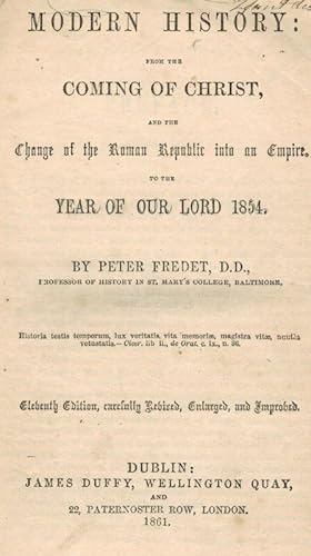 Modern History: From the Coming of Christ, and the Change of the Roman Republic into an Empire to...