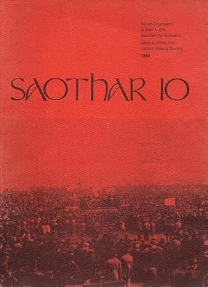 Saothar. Journal of the Irish Labour History Society. Vol. 10. [Including an essay: A Catalan Tra...