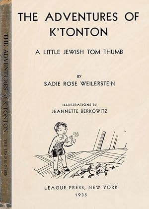 The Adventures of K'TonTon - A Little Jewish Tom Thumb. Illustrations by Jeannette Berkowitz.