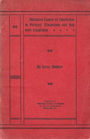 Hypnotism and Hypnotic Suggestion. A Scientific Treatise on the Uses and Possibilities of Hypnoti...