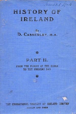 History of Ireland. Part II: From the Flight of the Earls to the Present Day.