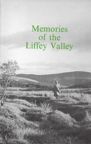 Memories of the Liffey Valley. Liffey Valley Heritage Study. Illustrated.