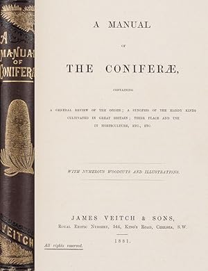 A Manual of the Coniferae - Containing a General Review of the Order; a Synopsis of the Hardy Kin...