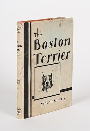 The Boston Terrier. By Vincent G. Perry - International Show Judge. Sketches by G.H.Lederer.