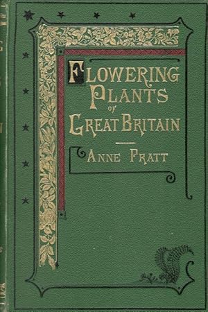 The Flowering Plants, Grasses, Sedges and Ferns of Great Britain and their Allies, the Club Mosse...