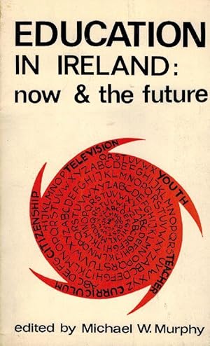 Education in Ireland: Now and the Future.