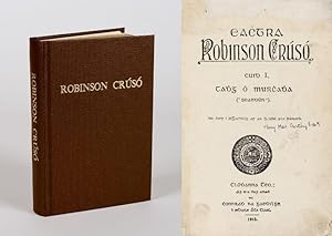 Eachtra Robinson Crúsó. Tadhg Ó Murchadha ("Seandún") do chuir i nGaedhilg as an Saxbhéarla bunaidh.