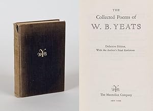 The Collected Poems of W.B. Yeats. Definitive Edition, With the Author's Final Revisions.