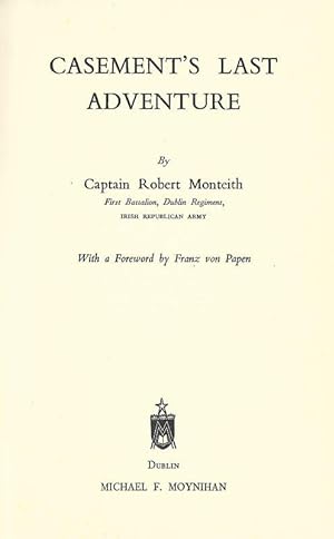 Casement's Last Adventure. With a Foreword by Franz von Papen.