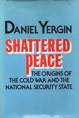 Shattered Peace. The Origins of the Cold War and the National Security State.