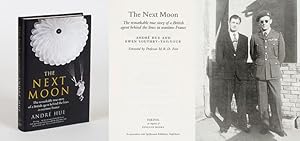 The Next Moon: The remarkable true story of a British agent behind the lines in wartime France. F...