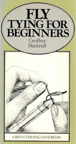 Fly Tying for Beginners. Illustrated by Keith Linsell and Ted Andrews. With a foreword by Dermot ...