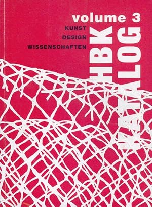 HBK Katalog. Volume 3 Kunst Gestaltung Wissenschaft.