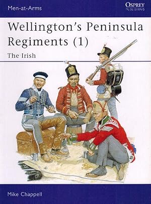 Wellington's Peninsula Regiments: Volume One - The Irish / Volume Two - The Light Infantry.