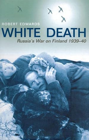 White Death: Russia's War on Finland, 1939 - 40.