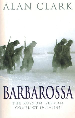 Barbarossa: The Russian-German Conflict 1941 - 1945.