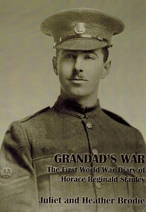 Grandad's War: The First World War Diary of Horace Reginald Stanley.