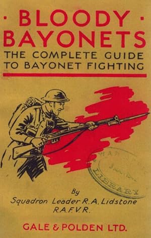 Bloody Bayonets: A Complete Guide to Bayonet Fighting.