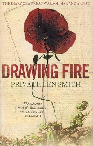 Drawing Fire: The Diary of a Great War Soldier and Artist.