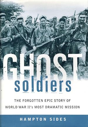 Ghost Soldiers: The Forgotten Epic Story of World War II's Most Dramatic Mission.