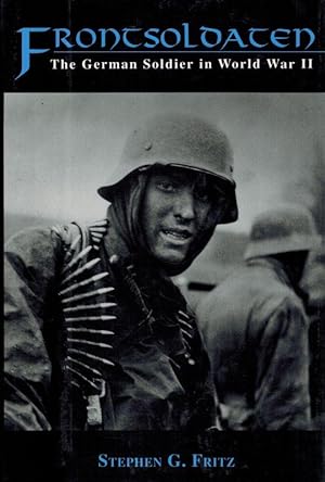 Frontsoldaten: The German Soldier in World War II.