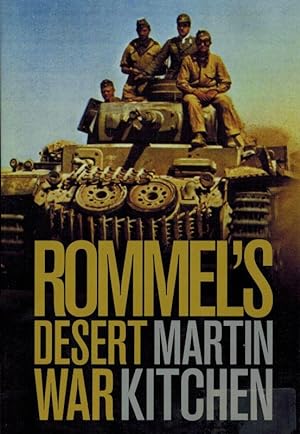 Rommel's Desert War. Waging World War II in North Africa, 1941-1943.