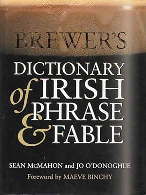 Brewer's Dictionary of Irish Phrases & Fable. Foreword by Maeve Binchy.