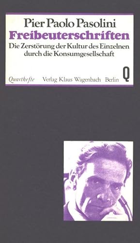 Freibeuterschriften. Aufsätze und Polemiken über die Zerstörung des Einzelnen durch die Konsumges...