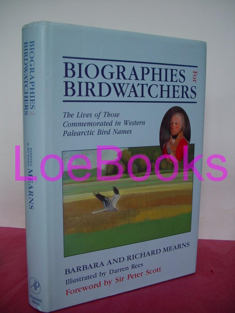 Biographies for Birdwatchers: The Lives of Those Commemorated in Western Palearctic Bird Names (Books About Birds)