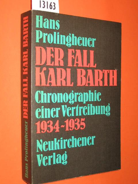 Der Fall Karl Barth 1934-1935: Chronographie einer Vertreibung