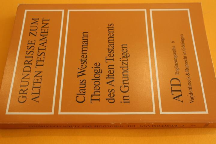 Theologie des Alten Testaments in Grundzügen (ATD Ergänzungsreihe 6) - Westermann, Claus