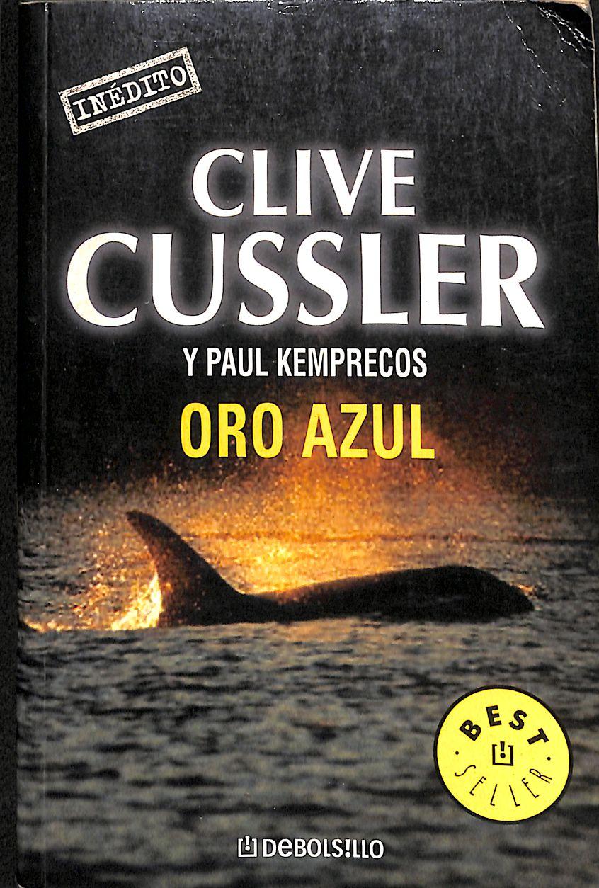 ORO AZUL - CLIVE CUSSLER Y PAUL KEMPRECOS